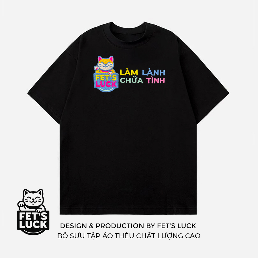 Áo thun, phông thêu Làm Lành Chữa Tình cá tính, form unisex mềm mịn 100%, thoáng mát, Fet's Luck Let's F*** FL11